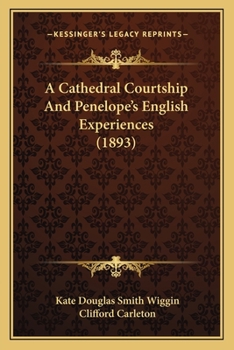 A Cathedral Courtship and Penelope's English Experiences