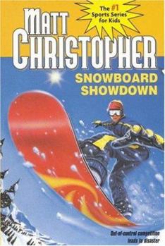 Snowboard Showdown: Out-of Control Competition Leads to Disaster (Matt Christopher Sports Classics)