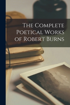 Paperback The Complete Poetical Works of Robert Burns Book