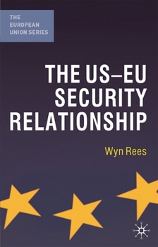Hardcover The Us-EU Security Relationship: The Tensions Between a European and a Global Agenda Book