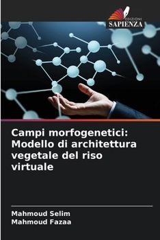 Campi morfogenetici: Modello di architettura vegetale del riso virtuale
