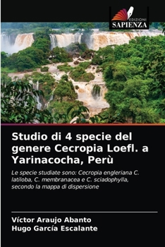 Paperback Studio di 4 specie del genere Cecropia Loefl. a Yarinacocha, Perù [Italian] Book
