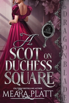 A Scot on Duchess Square: A Regency Historical Romance (The Silver Duchesses)