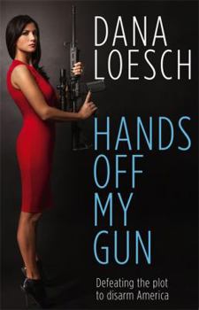 Hardcover Hands Off My Gun: Defeating the Plot to Disarm America Book