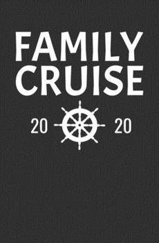 Family Cruise 2020: Cruise Ship Notebook / Journal / 108 Lined Pages