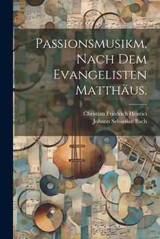 Paperback Passionsmusikm, nach dem Evangelisten Matthäus. [German] Book