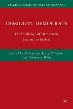Hardcover Dissident Democrats: The Challenge of Democratic Leadership in Asia Book
