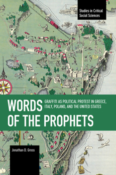 Paperback Words of the Prophets: Graffiti as Political Protest in Greece, Italy, Poland, and the United States Book