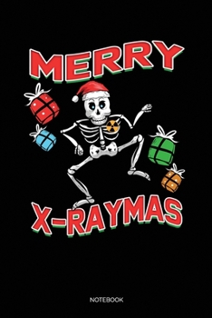 Merry X-Raymas: Dot Grid Journal 6x9 – Radiology Tech Notebook I X-Ray Skeleton Christmas Gift for Radiologists And Medical Technicians