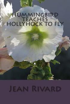 Paperback Hummingbird Teaches Hollyhock to Fly Book