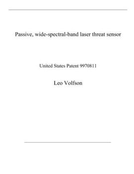 Paperback Passive, wide-spectral-band laser threat sensor: United States Patent 9970811 Book