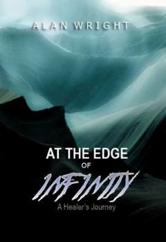 Paperback At the Edge of Infinity: A Healer's Journey Book