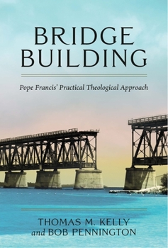 Paperback Bridge Building Pope Francis' Practical Theological Approach Book