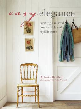 Paperback Easy Elegance: Creating a relaxed, comfortable, and stylish home Book