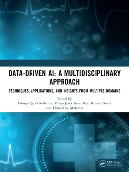 Paperback Data-Driven Ai: A Multidisciplinary Approach: Techniques, Applications, and Insights from Multiple Domains Book