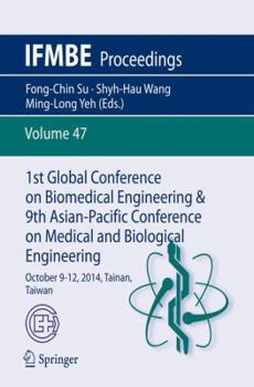 1st Global Conference on Biomedical Engineering & 9th Asian-Pacific Conference on Medical and Biological Engineering: October 9-12, 2014, Tainan, Taiwan - Book #47 of the IFMBE Proceedings