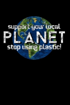 Paperback Support Your Local PLANET - stop Using Plastic!: Kalender 2020 (Jahres, Monats und Wochenplaner) DIN A5 - 120 Seiten Book
