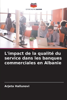 Paperback L'impact de la qualité du service dans les banques commerciales en Albanie [French] Book