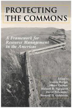 Paperback Protecting the Commons: A Framework for Resource Management in the Americas Book