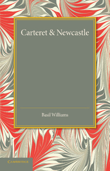 Paperback Carteret and Newcastle: A Contrast in Contemporaries Book