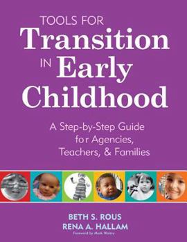 Tools for Transition in Early Childhood: A Step-by-step Guide for Agencies, Teachers, & Families