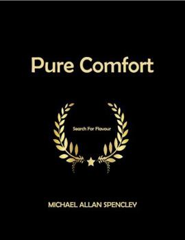 Hardcover Pure Comfort: The Search for Flavour Book