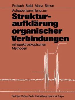 Paperback Aufgabensammlung Zur Strukturaufklärung Organischer Verbindungen Mit Spektroskopischen Methoden [German] Book