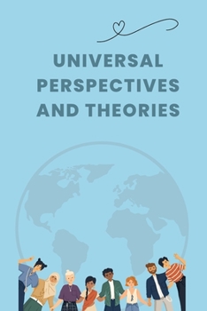 Paperback Universal Perspectives and Theories Book