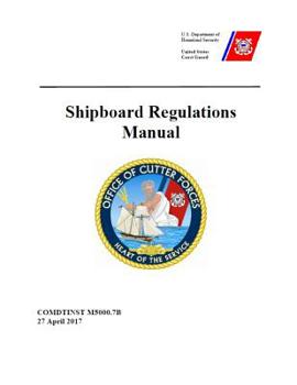 Paperback Shipboard Regulations Manual: COMDTINST M5000.7B 27 April 2017 Book