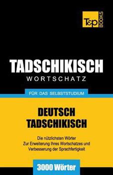 Paperback Tadschikischer Wortschatz für das Selbststudium - 3000 Wörter [German] Book