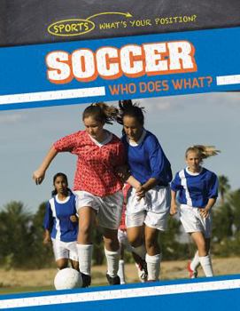 Library Binding Soccer: Who Does What? Book