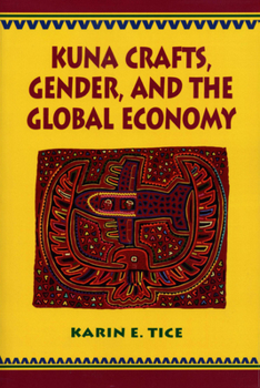 Paperback Kuna Crafts, Gender, and the Global Economy Book