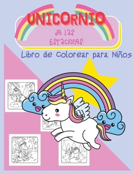 Paperback Unicornio de las Estaciones: Libro de Colorear para Ni?os [Spanish] Book