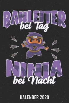 Paperback Kalender 2020: Bauleiter Ninja A5 Kalender Planer f?r ein erfolgreiches Jahr - 110 Seiten [German] Book