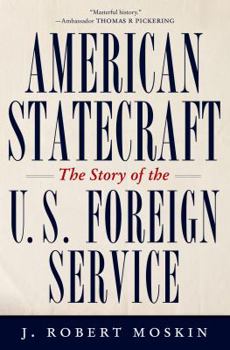 Hardcover American Statecraft: The Story of the U.S. Foreign Service Book
