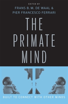 Hardcover Primate Mind: Built to Connect with Other Minds Book