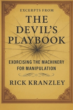 Paperback Excerpts from THE DEVIL'S PLAYBOOK: Exorcising the Machinery of Manipulation Book