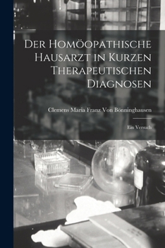Paperback Der Homöopathische Hausarzt in Kurzen Therapeutischen Diagnosen: Ein Versuch [German] Book