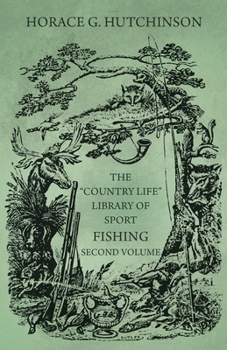 Paperback The "Country Life" Library of Sport - Fishing - Second Volume Book