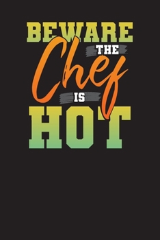 Beware The Chef Is Hot: Blank Recipe Book to Write In-Blank cookbook for women, girls, teens - a recipe keepsake book- Make Your Own Cookbook And ... Recipe Cook Book – Family Recipes Journal