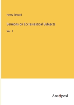 Paperback Sermons on Ecclesiastical Subjects: Vol. 1 Book