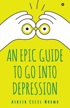Paperback An Epic Guide to Go into Depression Book