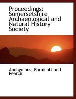 Paperback Proceedings: Somersetshire Archaeological and Natural History Society Book