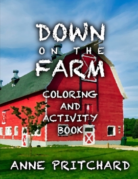 Paperback Down on the Farm: Coloring and activity book for ages 4-8 Book