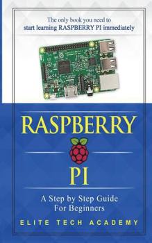 Paperback Raspberry PI: A Step By Step Guide For Beginners Book