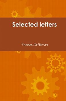 Hardcover Selected letters of Thomas Jefferson Book