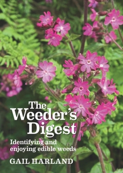 Paperback The Weeder's Digest: Identifying and Enjoying Edible Weeds Book