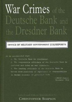 Hardcover The War Crimes of the Deutsche Bank and the Dresdner Bank Book