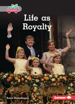 Life as Royalty (Kings and Queens (Pull Ahead Readers -- Nonfiction))