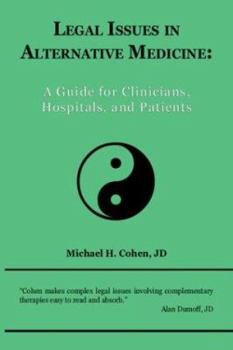 Paperback Legal Issues in Alternative Medicine: A Guide for Clinicians, Hospitals, and Patients Book